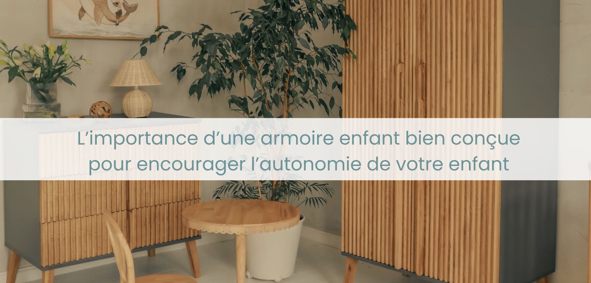 L’importance d’une armoire enfant bien conçue pour encourager l’autonomie de votre enfant