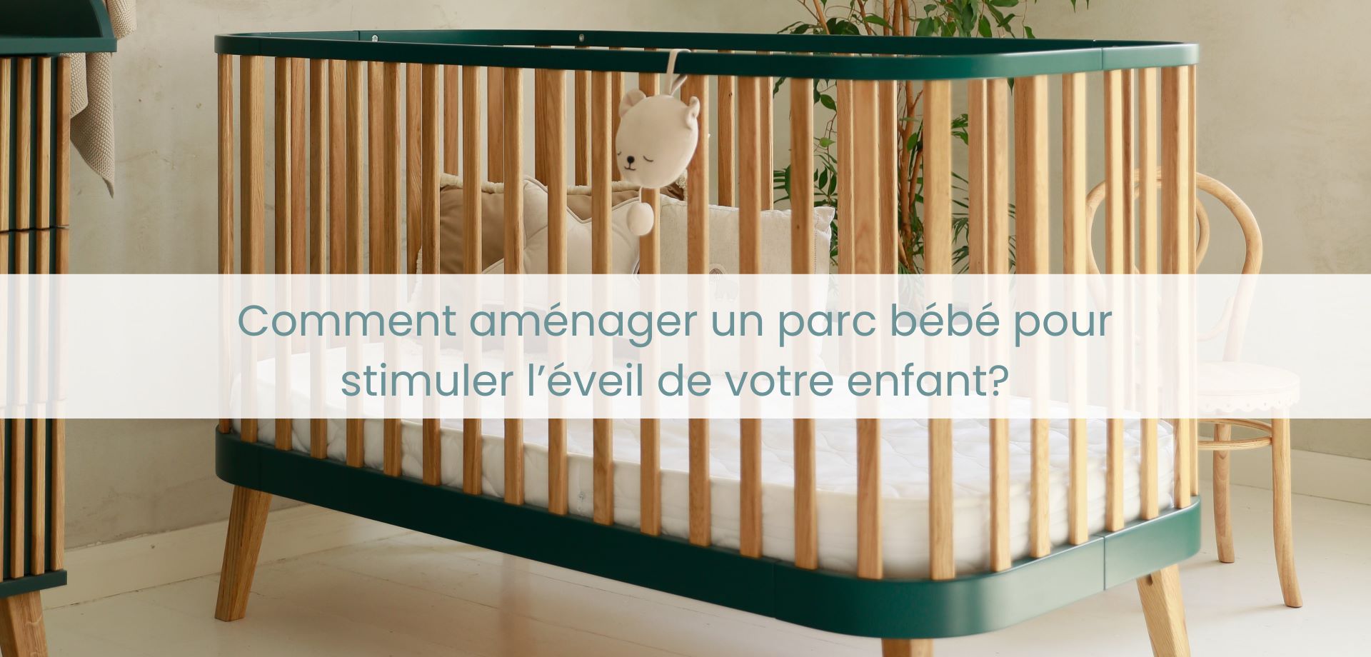 Comment aménager un parc bébé pour stimuler l’éveil de votre enfant?