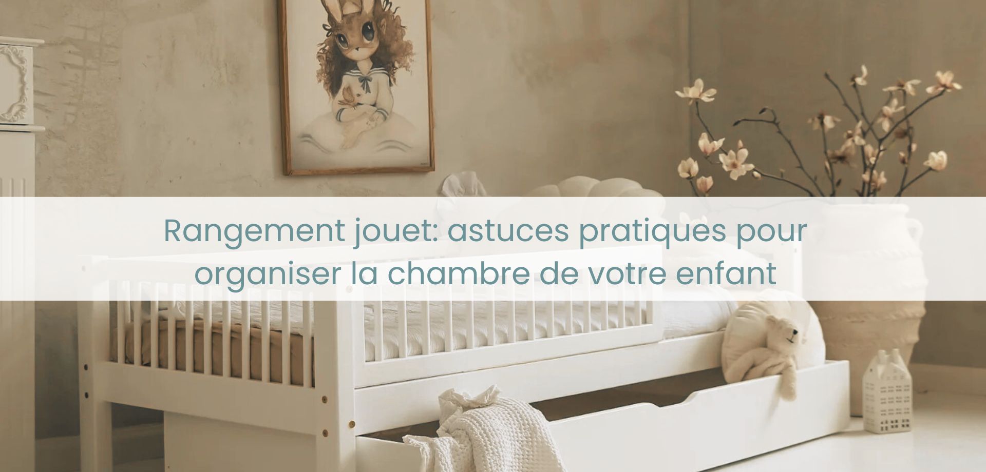 Rangement jouet: astuces pratiques pour organiser la chambre de votre enfant