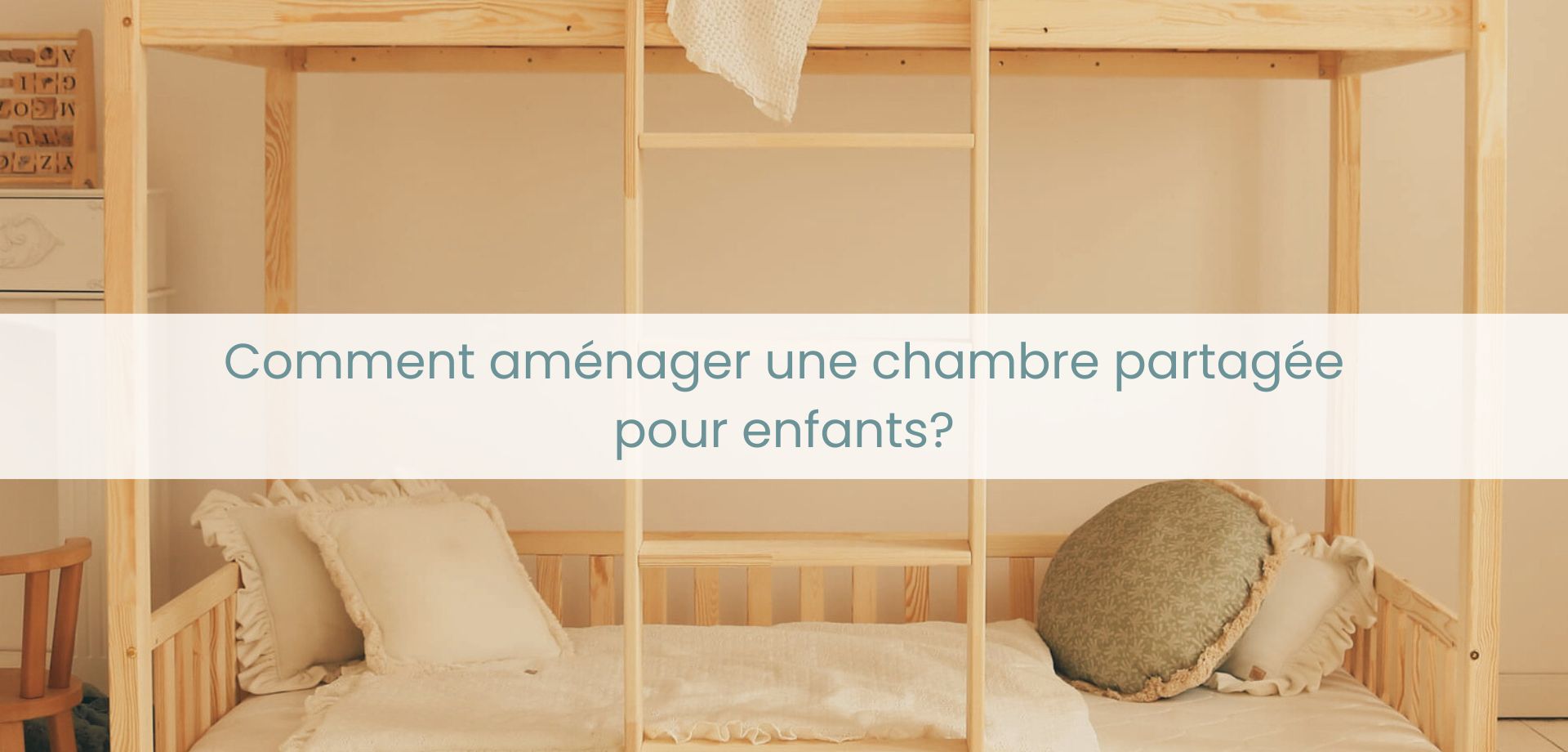 Comment aménager une chambre partagée pour enfants