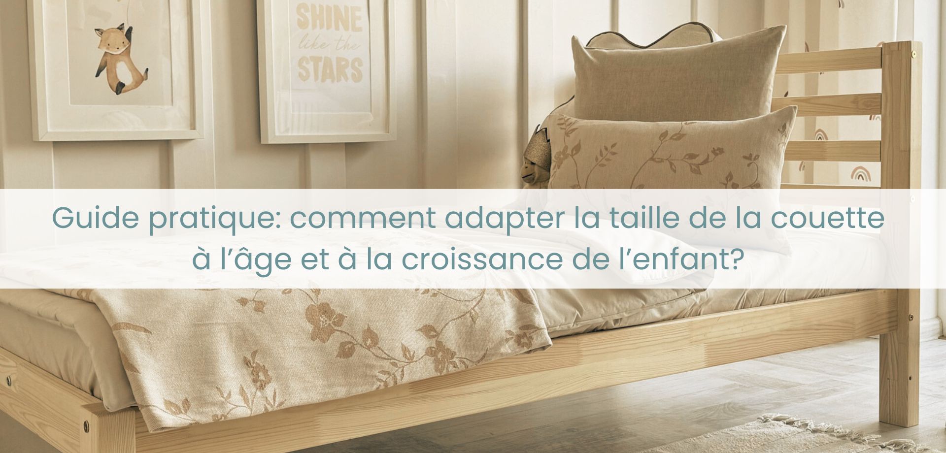 Guide pratique: comment adapter la taille de la couette à l’âge et à la croissance de l’enfant?