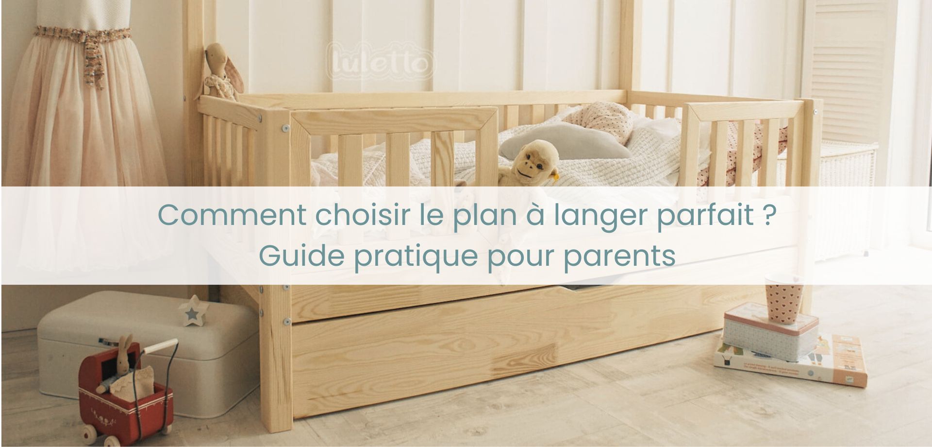 Comment choisir le plan à langer parfait ? Guide pratique pour parents